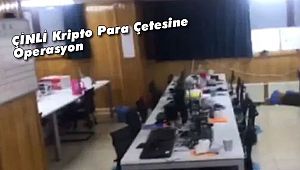 ÇİNLİ Kripto Para Çetesine Operasyon 