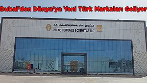Dubai'den Dünya'ya Yeni Türk Markaları Geliyor