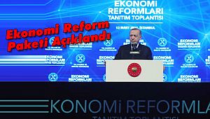 Ekonomi Reform Paketi Açıklandı