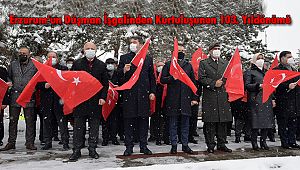 Erzurum’un Düşman İşgalinden Kurtuluşunun 103. Yıldönümü