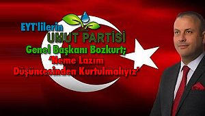 EYT'lilerin Umut Partisi Genel Başkanı Bozkurt; ‘Neme Lazım Düşüncesinden Kurtulmalıyız’