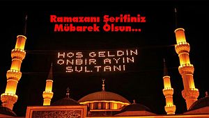 11 Ayın Sultanı Ramazan Geldi 