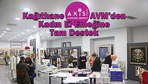 Axis Kağıthane AVM'den Kadın El Emeğine Tam Destek
