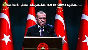 Cumhurbaşkanı Erdoğan'dan tam kapanma açıklaması