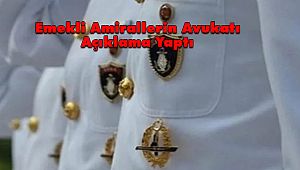 Emekli Amirallerin Avukatı Açıklama Yaptı