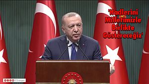 'Hadlerini Milletimizle Birlikte Göstereceğiz'