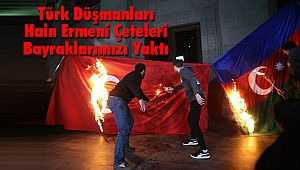 Türk Düşmanları Hain Ermeni Çeteleri Bayrağımızı Yaktı