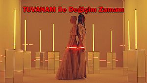 TUVANAM İle Değişim Zamanı