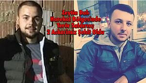 Zeytin Dalı Harekat Bölgesindeki Terör Saldırısı; 2 Askerimiz Şehit Oldu