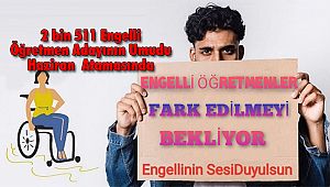 2 bin 511 Engelli Öğretmen Adayının Umudu Haziran Atamasında
