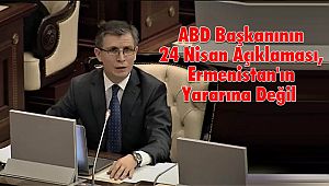 ABD Başkanının 24 Nisan Açıklaması, Ermenistan'ın Yararına Değil