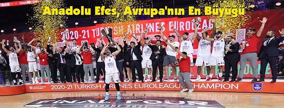 Anadolu Efes, Avrupa'nın En Büyüğü 