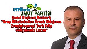 'Arap Ülkelerinden Örnek Aldığımız Zenginleşmeyi Terk Edip Gelişmemiz Lazım'