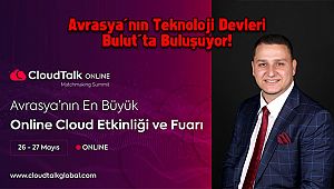 Avrasya’nın Teknoloji Devleri Bulut’ta Buluşuyor!