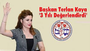 Başkan Terlan Kaya '3 Yılı Değerlendirdi'