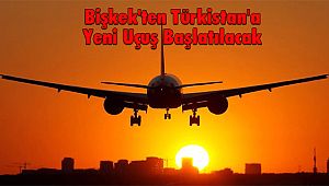 Bişkek'ten Türkistan'a Yeni Uçuş Başlatılacak