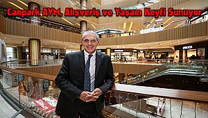 Canpark AVM, Alışveriş ve Yaşam Keyfi Sunuyor