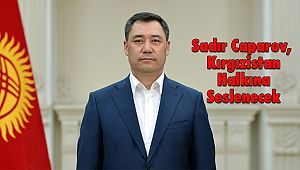 Sadır Caparov, 5 Mayıs'ta Kırgızistan Halkına Seslenecek