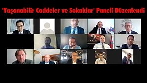 'Yaşanabilir Caddeler ve Sokaklar' Paneli Düzenlendi