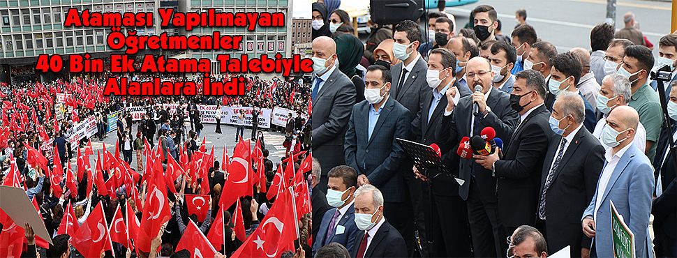 Ataması Yapılmayan Öğretmenler 40 Bin Ek Atama Talebiyle Alanlara İndi