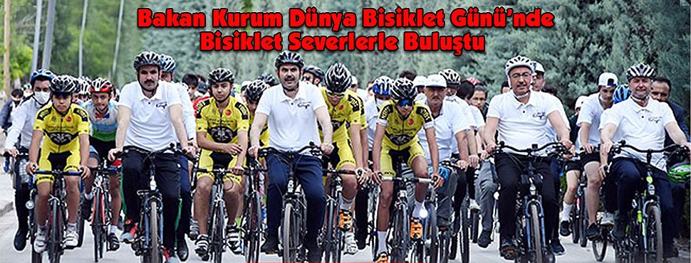 Bakan Kurum Dünya Bisiklet Günü’nde Bisiklet Severlerle Buluştu 