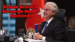 Başkan Keskin'in Instagram Hesabı Hacklendi