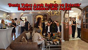 ‘Deniz Yahcı Ayak Sağlığı ve Estetik’ Bağdat Caddesi’nde Açıldı