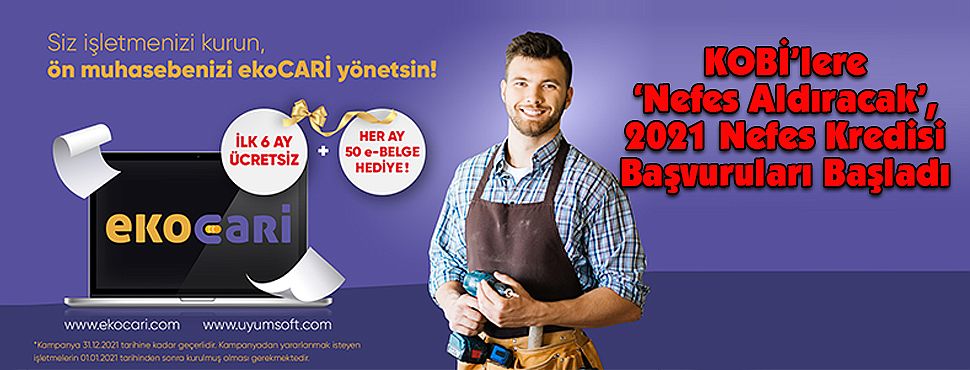 KOBİ’lere ‘Nefes Aldıracak’, 2021 Nefes Kredisi Başvuruları Başladı 