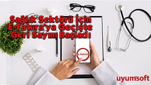 Sağlık Sektörü İçin E-Fatura’ya Geçişte Geri Sayım Başladı