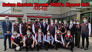 Sanayi ve Teknoloji Bakanı Mustafa Varank TOSB'u Ziyaret Etti!