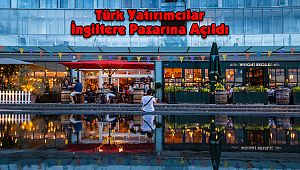 Türk Yatırımcılar İngiltere Pazarına Açıldı