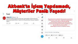 Akbank'ta İşlem Yapılamadı, Müşteriler Panik Yaşadı!