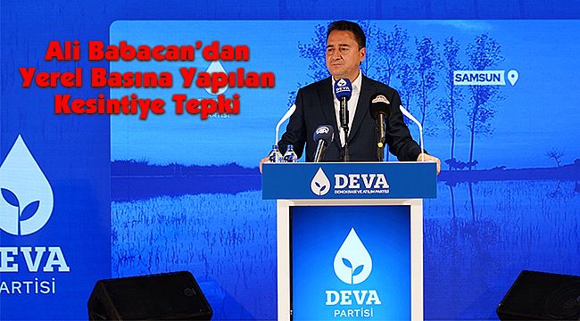 Ali Babacan’dan Yerel Basına Yapılan Kesintiye Tepki