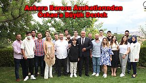 Ankara Barosu Avukatlarından Özkan'a Büyük Destek 