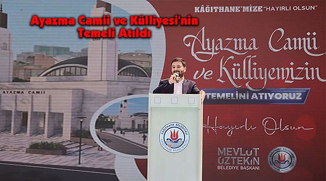 Ayazma Camii ve Külliyesi'nin Temeli Atıldı