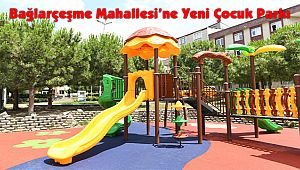 Bağlarçeşme Mahallesi’ne Yeni Çocuk Parkı