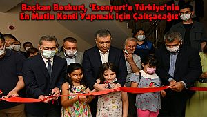 Başkan Bozkurt, 'Esenyurt'u Türkiye'nin En Mutlu Kenti Yapmak İçin Çalışacağız'