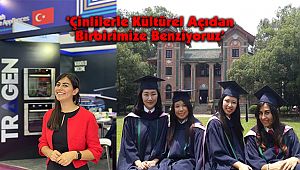 'Çinlilerle Kültürel Açıdan Birbirimize Benziyoruz'