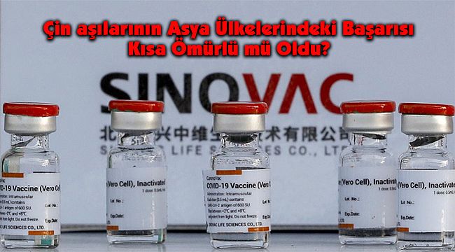 Covid: Çin aşılarının Asya Ülkelerindeki Başarısı Kısa Ömürlü mü Oldu?