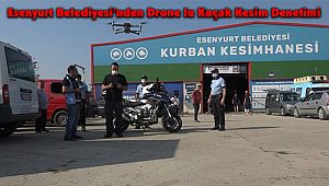 Esenyurt Belediyesi'nden Drone'lu Kaçak Kesim Denetimi