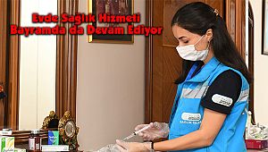 Evde Sağlık Hizmeti Bayramda Da Devam Ediyor