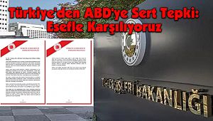 Türkiye'den ABD'ye Sert Tepki: Esefle Karşılıyoruz
