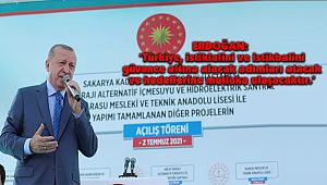 'Türkiye, istiklalini ve İstikbalini Güvence Altına Alacak Adımları Atacak' 