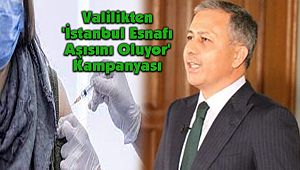 Valilikten 'İstanbul Esnafı Aşısını Oluyor' Kampanyası