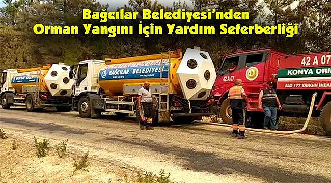 Bağcılar Belediyesi’nden Orman Yangını İçin Yardım Seferberliği
