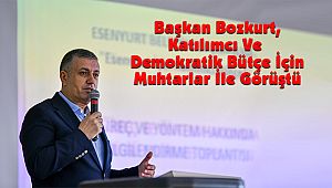 Başkan Bozkurt, Katılımcı Ve Demokratik Bütçe İçin Muhtarlar İle Görüştü 