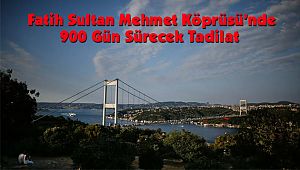 Fatih Sultan Mehmet Köprüsü’nde 900 Gün Sürecek Tadilat 