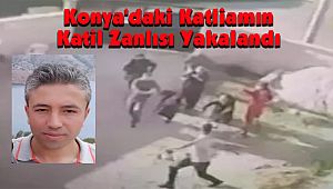 Konya'daki Katliamın Katil Zanlısı Yakalandı