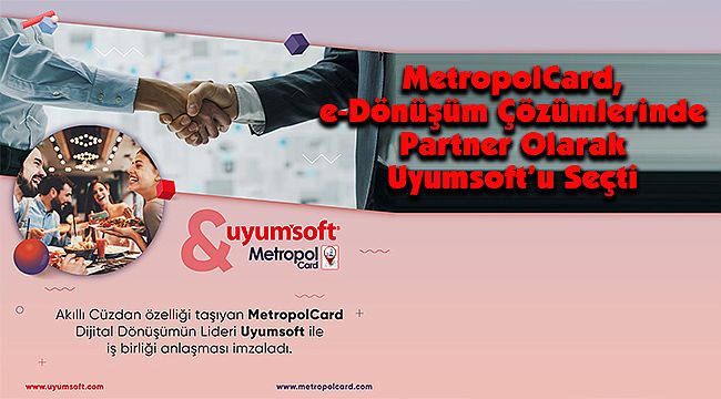 MetropolCard, e-Dönüşüm Çözümlerinde Partner Olarak Uyumsoft’u Seçti