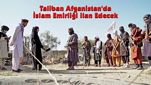 Taliban Afganistan'da İslam Emirliği ilan Edecek